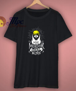 Trump Says Make Mordor Great Again T Shirt Trump Says Make Mordor Great Again T Shirt