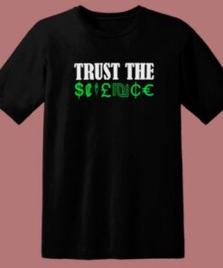 Trust The Science T Shirt Style
