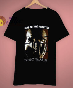 Tupac Gone But Not Forgotten T Shirt Tupac Gone But Not Forgotten T Shirt