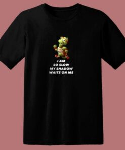 Turtle I Am So Slow My Shadow 80s T Shirt