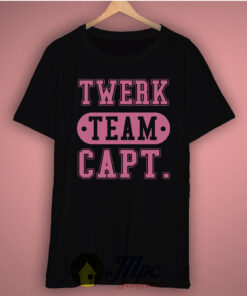 Twerk Team Captain Basic Tee Twerk Team Captain Basic Tee