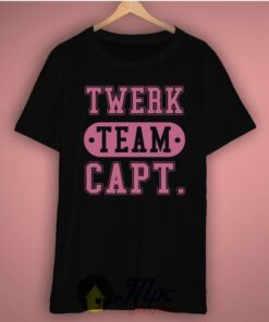 Twerk Team Captain Basic Tee 2 Twerk Team Captain Basic Tee 3