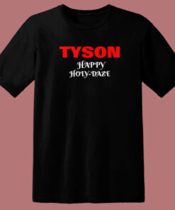 Tyson Happy Holy Daze 80s T Shirt Style Tyson Happy Holy Daze 80s T Shirt Style