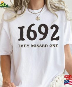 1692 They Missed One Sweatshirt Salem Witch Trials Unisex Classic 2 1692 They Missed One Sweatshirt Salem Witch Trials Unisex Classic 3