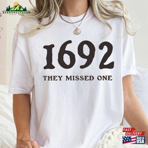 1692 They Missed One Sweatshirt Salem Witch Trials Unisex Classic