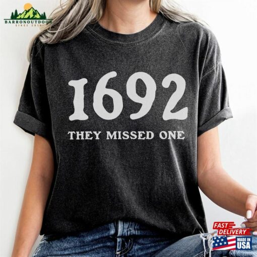 1692 They Missed One Sweatshirt Salem Witch Trials Unisex Classic