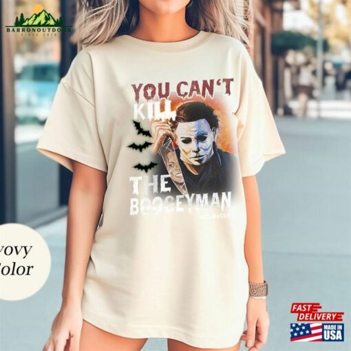 American Classics Halloween Scary Comfort Colors Shirt Horror Slasher Movie You Can’t Kill Boogeyman Adult T-Shirt Sweatshirt