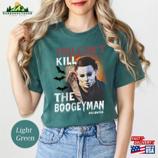 American Classics Halloween Scary Comfort Colors Shirt Horror Slasher Movie You Can’t Kill Boogeyman Adult T-Shirt Sweatshirt