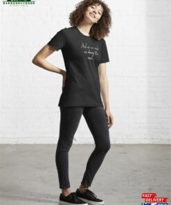 And As We Wind On Down The Road Essential T-Shirt Unisex Sweatshirt 2 And As We Wind On Down The Road Essential T Shirt Unisex Sweatshirt 3