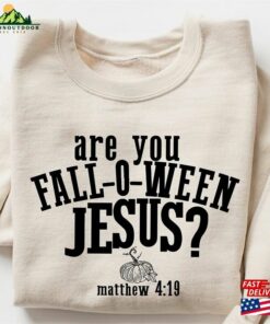 Are You Fall O Ween Jesus Shirt Classic Unisex