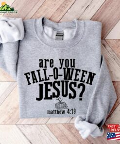 Are You Fall O Ween Jesus Shirt Classic Unisex 3