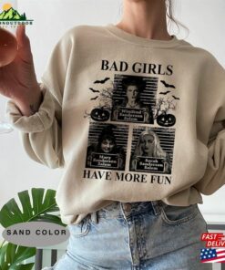 Bad Girls Have More Fun Halloween 2023 Sweatshirt Party Matching Sanderson Sister Shirt T-Shirt