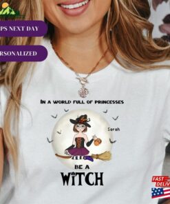 Be A Witch Shirt Personalized Halloween Unisex Sweatshirt
