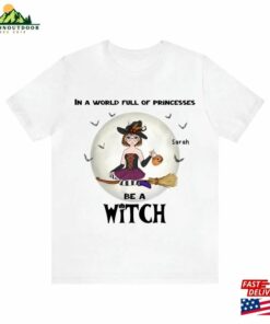Be A Witch Shirt Personalized Halloween Unisex Sweatshirt 3