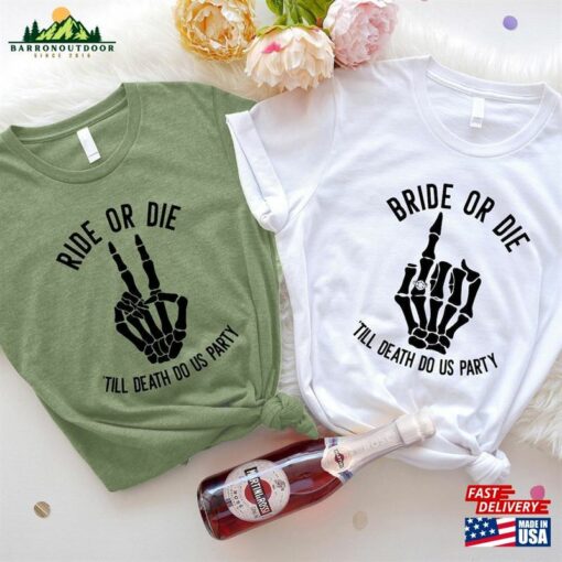 Bride Or Die Shirt Ride Till Death Do Us Party Tee Halloween Bachelorette Unisex Classic