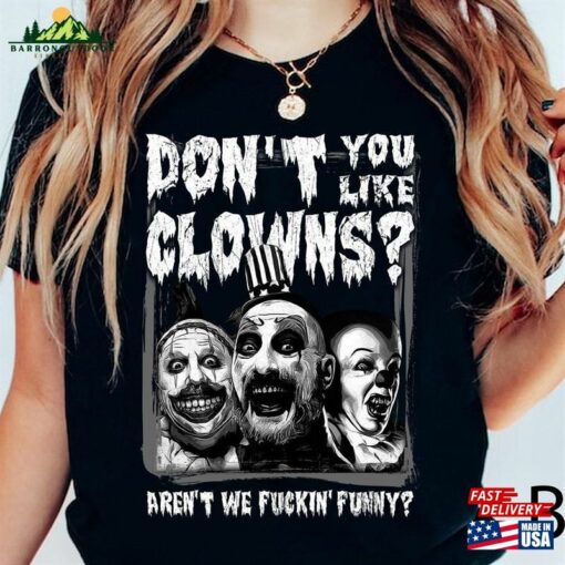 Captain Spaulding Don’T You Like Clowns Aren’T We Fuckin’ Funny Comfort Colors Shirt Sweatshirt Unisex