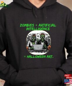 Celebrate Halloween 2023 With Ai Funny Unisex Hoodie Quote Sweatshirt Warm And Stylish Classic T-Shirt
