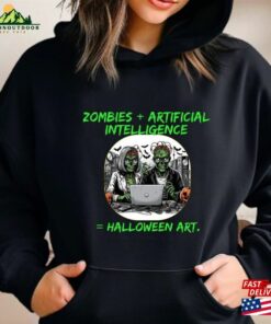 Celebrate Halloween 2023 With Ai Funny Unisex Hoodie Quote Sweatshirt Warm And Stylish Classic T-Shirt