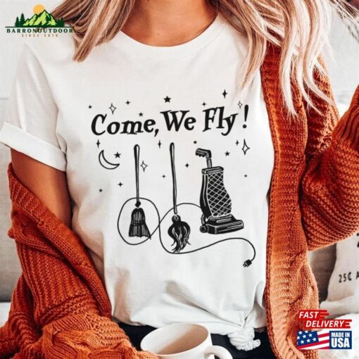 Come We Fly! Sanderson Sister Hocus Pocus Witch T-Shirt Hoodie