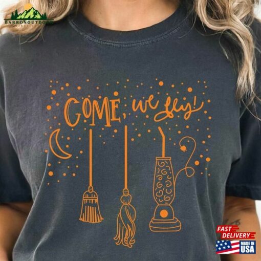 Come We Fly Shirt Halloween 2023 Party Costume Sweatshirt Classic