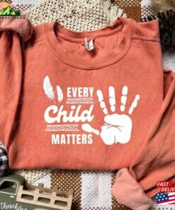 Comfort Colors® Every Child Matters Sweatshirt T-Shirt Orange Day 2023 Shirt Hoodie