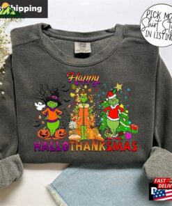 Comfort Colors Halloween Thanksgiving Christmas Shirt Happy Hallothanksmas Grinc Shirts Classic T-Shirt