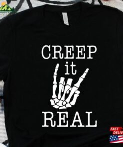 Creep It Real Shirt Funny Halloween Fall Shirts Hoodie T-Shirt