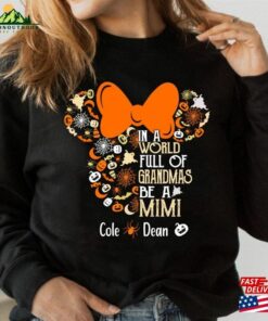 Custom Disney Grandma Halloween Sweatshirt Full Of Grandmas Be A Mini T-Shirt Minnie Mouse Gift For Mom Classic