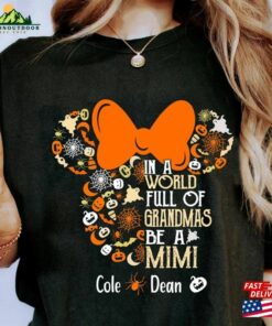 Custom Disney Grandma Halloween Sweatshirt Full Of Grandmas Be A Mini T Shirt Minnie Mouse Gift For Mom Classic 4