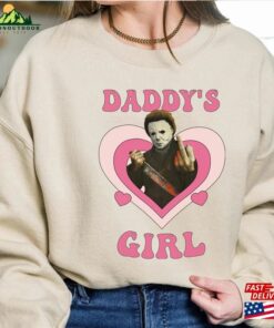 Daddy’s Girl Shirt Michael Myers Halloween Sweatshirt Tshirt Horror Movie Characters Hoodie