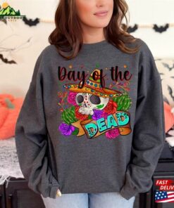 Day Of The Dead Shirt Dia De Los Muertos Sugar Skull Unisex Sweatshirt 2 Day Of The Dead Shirt Dia De Los Muertos Sugar Skull Unisex Sweatshirt 3