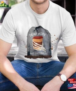 Dead Inside But Caffeinated Shirt Halloween Coffee Lover Holiday Gift And Skeleton Hand Unisex Hoodie Dead Inside But Caffeinated Shirt Halloween Coffee Lover Holiday Gift And Skeleton Hand Unisex Hoodie