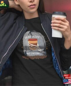 Dead Inside But Caffeinated Shirt Halloween Coffee Lover Holiday Gift And Skeleton Hand Unisex Hoodie