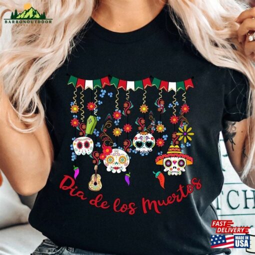 Dia De Los Muertos Shirt Day Of The Dead Unisex Mexican T-Shirt Sweatshirt
