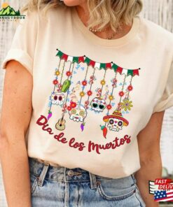 Dia De Los Muertos Shirt Day Of The Dead Unisex Mexican T Shirt Sweatshirt 3