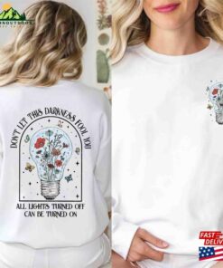 Don’t Let This Darkness Fool You Shirt Call Your Mom Sweatshirt Hoodie