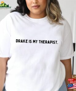 Drake Is My Therapist Comfort Colors(r) Funny Dark Humor Mental Health T Shirt Sweatshirt Hoodie 4