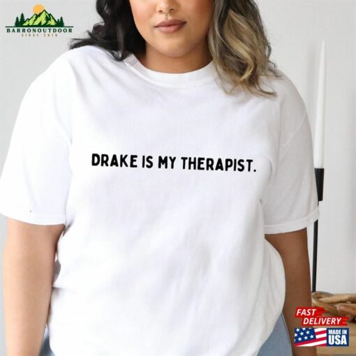 Drake Is My Therapist Comfort Colors® Funny Dark Humor Mental Health T-Shirt Sweatshirt Hoodie