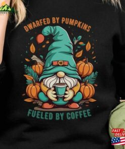 Dwarfed By Pumkins Fueled Coffee Halloween Tee Spook Shirt Hoodie T-Shirt