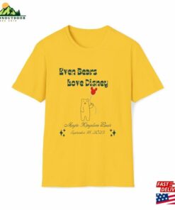 Even Bears Love Disney Magic Kingdom Bear Unisex Heavy Cotton Tee T-Shirt Sweatshirt