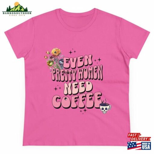 Even Pretty Women Need Coffee T-Shirt Halloween T-Shirtforwomen Retroshirtswomens Classic Sweatshirt