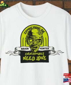 Even Zombies Need Love Funny Halloween T-Shirt 2023 Happy Sweatshirt Classic