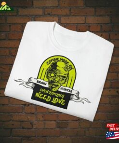 Even Zombies Need Love Funny Halloween T-Shirt 2023 Happy Sweatshirt Classic