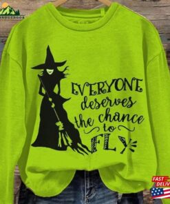 Everyone Deserves A Chance To Fly Print Casual Sweatshirt Witch Halloween Hoodie