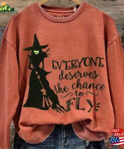 Everyone Deserves A Chance To Fly Print Casual Sweatshirt Witch Halloween Hoodie