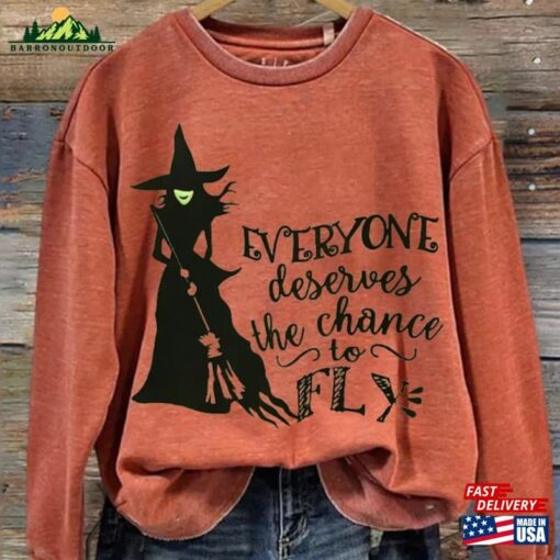 Everyone Deserves A Chance To Fly Print Casual Sweatshirt Witch Halloween Hoodie