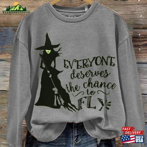 Everyone Deserves A Chance To Fly Print Casual Sweatshirt Witch Halloween Hoodie