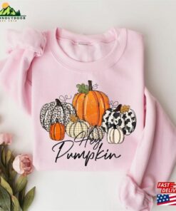 Fall Shirt For Women Thanksgiving Hey Pumpkin T-Shirt Hoodie 2 Fall Shirt For Women Thanksgiving Hey Pumpkin T Shirt Hoodie 3