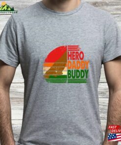 Father’s Day Gif Hero Daddy Buddy T-Shirts Hoodie T-Shirt