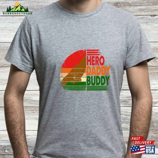 Father’s Day Gif Hero Daddy Buddy T-Shirts Hoodie T-Shirt